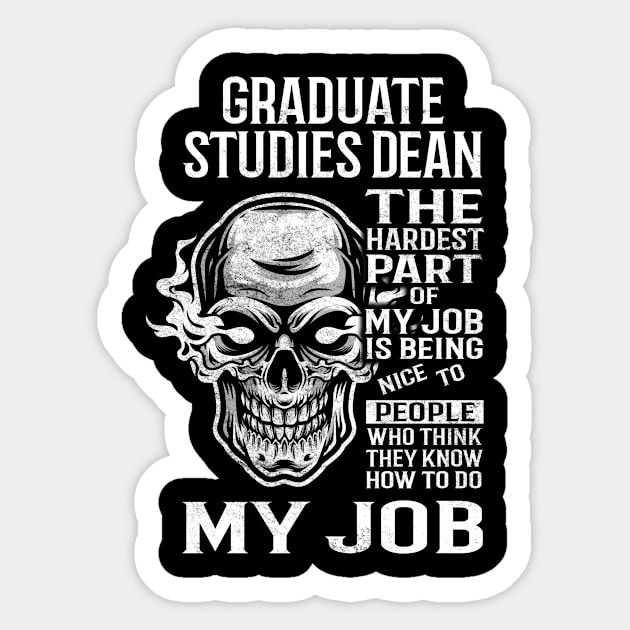 Graduate Studies Dean T Shirt - The Hardest Part Gift Item Tee Sticker by candicekeely6155